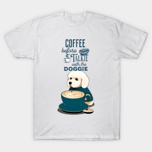 Coffee before Talkie T-Shirt